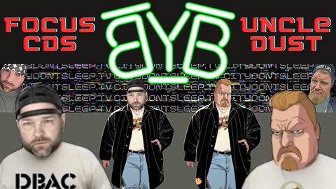 BYB Ep. 82 w/ Focus CDS, Uncle Dust, Kenneth Pogue, Ian Ellis LLC, Gregg Edwards, Longbrain TV