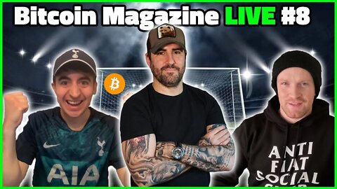 Bitcoin Magazine LIVE - Episode #8