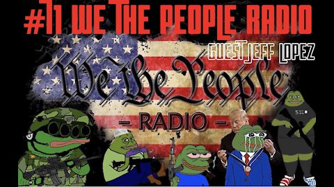 #71 We The People Radio - w/ Guest Jeff Lopez - Stand for Freedom or Watch it Disappear Forever