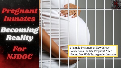 2 Inmates Become Pregnant While in Corrections Facility Because of Transgender Inmates