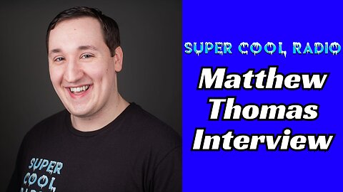 Matthew Thomas Super Cool Radio Interview