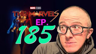 Ep. 185 The Marvels (The MCU disappears up its own Black Hole)