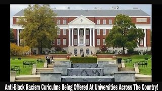 Anti-Black Racism Curiculms Being Offered At Universities Across The Country!