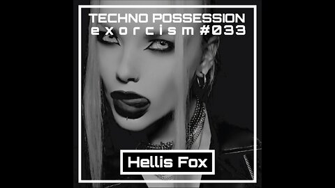 Hellis Fox @ Techno Possession | Exorcism #033