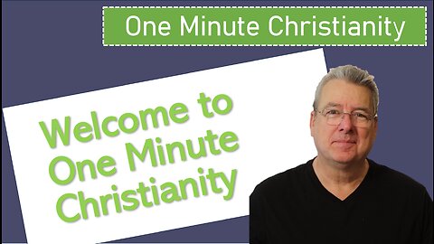 One Minute Christianity - Introduction