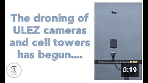 The droning of ULEZ cameras and cell towers has begun....