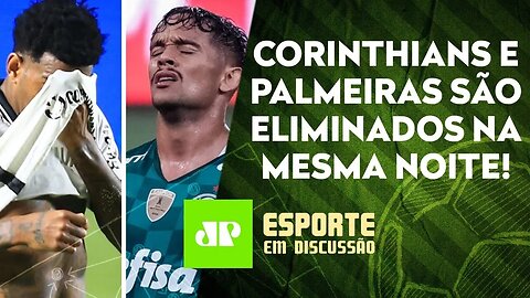 VERGONHA DUPLA! Corinthians e Palmeiras são ELIMINADOS da Copa do Brasil! | ESPORTE EM DISCUSSÃO