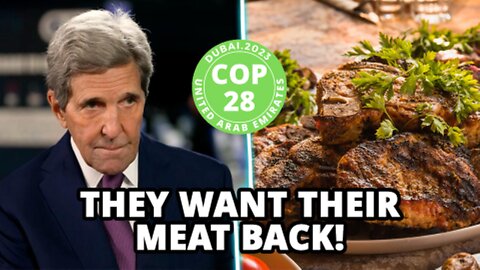 COP 28 Climate Cultists Want Meat Back On Menu?