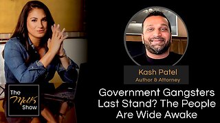 Mel K & Kash Patel | Government Gangsters Last Stand? The People Are Wide Awake | 6-18-24