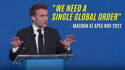 "We Need A Single Global Order" - Emmanuel Macron at APEC summit November 2022