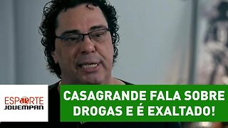 Casagrande fala sobre DROGAS na GLOBO e é EXALTADO!