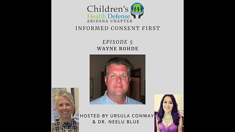 01/02/2024 INFORMED CONSENT FIRST - Episode 5: Wayne Rohde