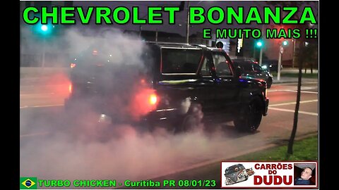 Chevrolet BONANZA BURNOUT BORRACHÃO e muito mais - ENCONTRO Turbo Chicken CARRÕES DO DUDU 08/01/23