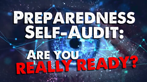 Preparedness Self-Audit: Are you REALLY READY? Here's what to check... (Health Ranger)