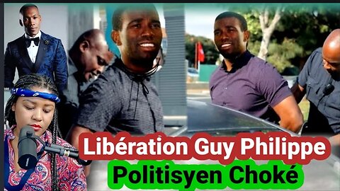 zen Peté...Libération Guy Philippe Tout Politisyen Gen Dyaré...Politisyen Choké...Guy Ka Prezidan...
