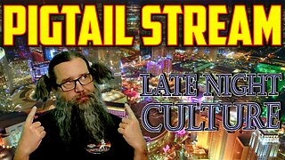 Pigtail Stream- Late Night Culture - Karate with Infinite Patience