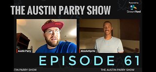 The Austin Parry Show Episode 61