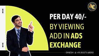 Per day 40/- fixed income by ads views, in ADS EXCHANGE
