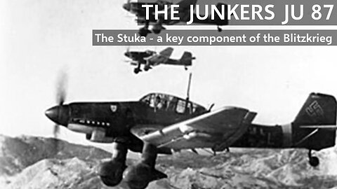 The Junkers Ju 87 - The Stuka.