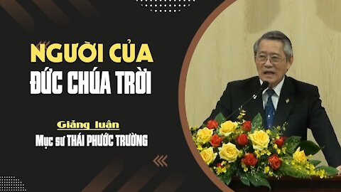 NGƯỜI CỦA ĐỨC CHÚA TRỜI - 1 Các Vua 17:24b || Mục sư THÁI PHƯỚC TRƯỜNG