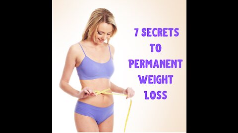 The 7 Secrets to Permanent Weight Loss-Boost Metabolism!