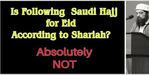 Sheikh Omar Baloch - Are you The Fool Who Follows The Saudi Hajj for Eid?