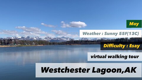 [Anchorage, Alaska] Westchester Lagoon,Virtual walking tour.