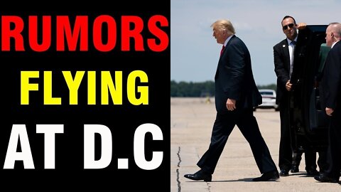RUMORS ARE FLYING AT THE D.C TODAY UPDATE - TRUMP NEWS