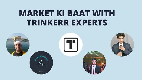 MARKET KI BAAT WITH TRINKERR EXPERTS