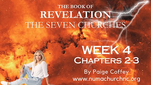 Revelation Week 4 | The Seven Churches in Chapters 2 & 3 | Paige Coffey | NUMA Church NC