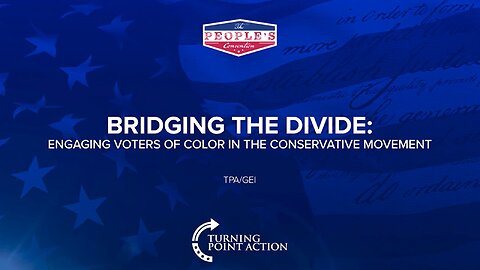 Bridging the Divide: Engaging Voters of Color in the Conservative Movement