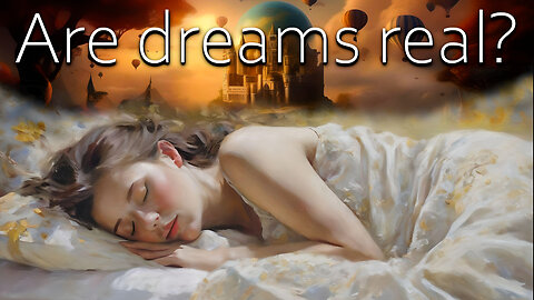 The reality of dreams