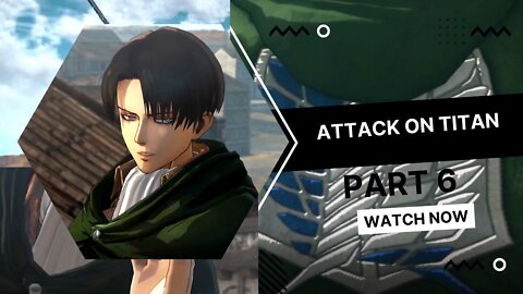 Attack on Titan (A.O.T.) Walkthrough part 6