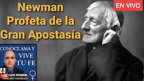 🤔 El Anticristo y la Gran Tribulación Apostasía 😨 Sermones San John Henry Newman 👏en VIVO Luis Roman