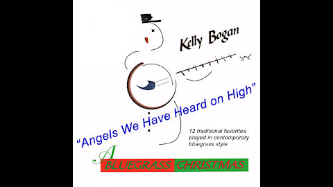 Bluegrass instrumental - Angels We Have Heard on High - Kelly Bogan