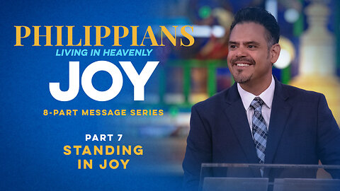 Philippians Living in Heavenly Joy Part 7: Standing in Joy