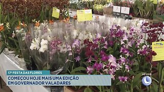 17ª Festa das Flores: Começou Hoje mais uma Edição em Governador Valadares.
