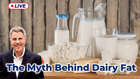 The Myth Behind Dairy Fat (LIVE)