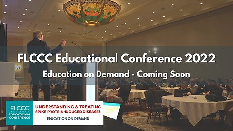 FLCCC Educational Conference 2022 - 'Education on Demand' Package Available Soon