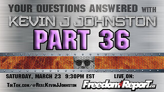 Your Questions Answered Part 36 with Kevin J Johnston - Friday, March 22 9PM EST