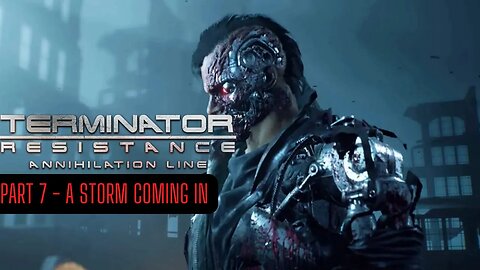 Terminator Resistance Annihilation Line Gameplay Walkthrough Part 7 - No Commentary (HD 60FPS)