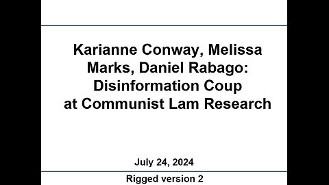 Karianne Conway, Melissa Marks, Daniel Rabago: Disinformation Coup at Communist Lam Research