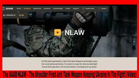 The SAAB NLAW - The Shoulder Fired Anti Tank Weapon Keeping Ukraine In The Fight! (Video)