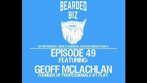 Ep. 49 - Geoff McLachlan - Founder of Professionals At Play