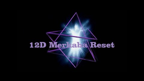 Twelve D Merkaba Reset 12 Strand DNA