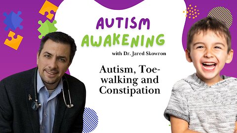 Autism, Toe-walking and Constipation