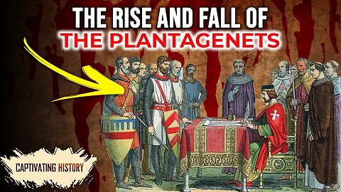 The Rise and Fall of the Plantagenets