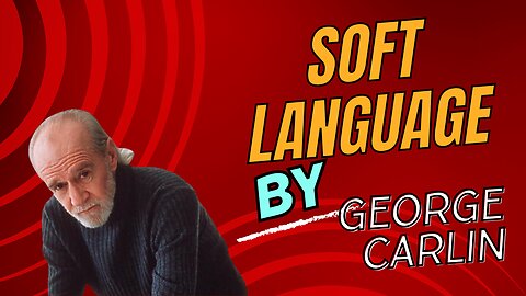Soft Language by George Carlin (After Skool)