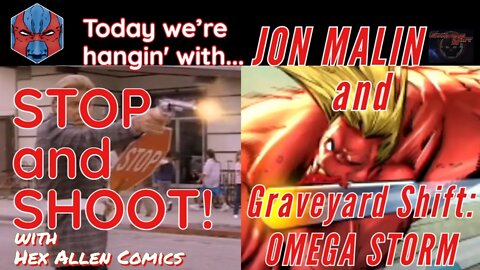 STOP and SHOOT #6 with Jon Malin and GRAVEYARD SHIFT: OMEGA STORM!