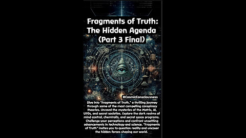 Fragments of Truth: The Hidden Agenda (Part 3 Final)